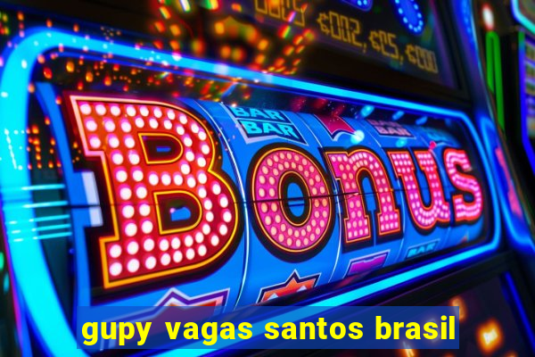 gupy vagas santos brasil